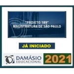 TJ SP - Magistratura  Projeto 189 - Juiz Substituto (DAMÁSIO 2021)